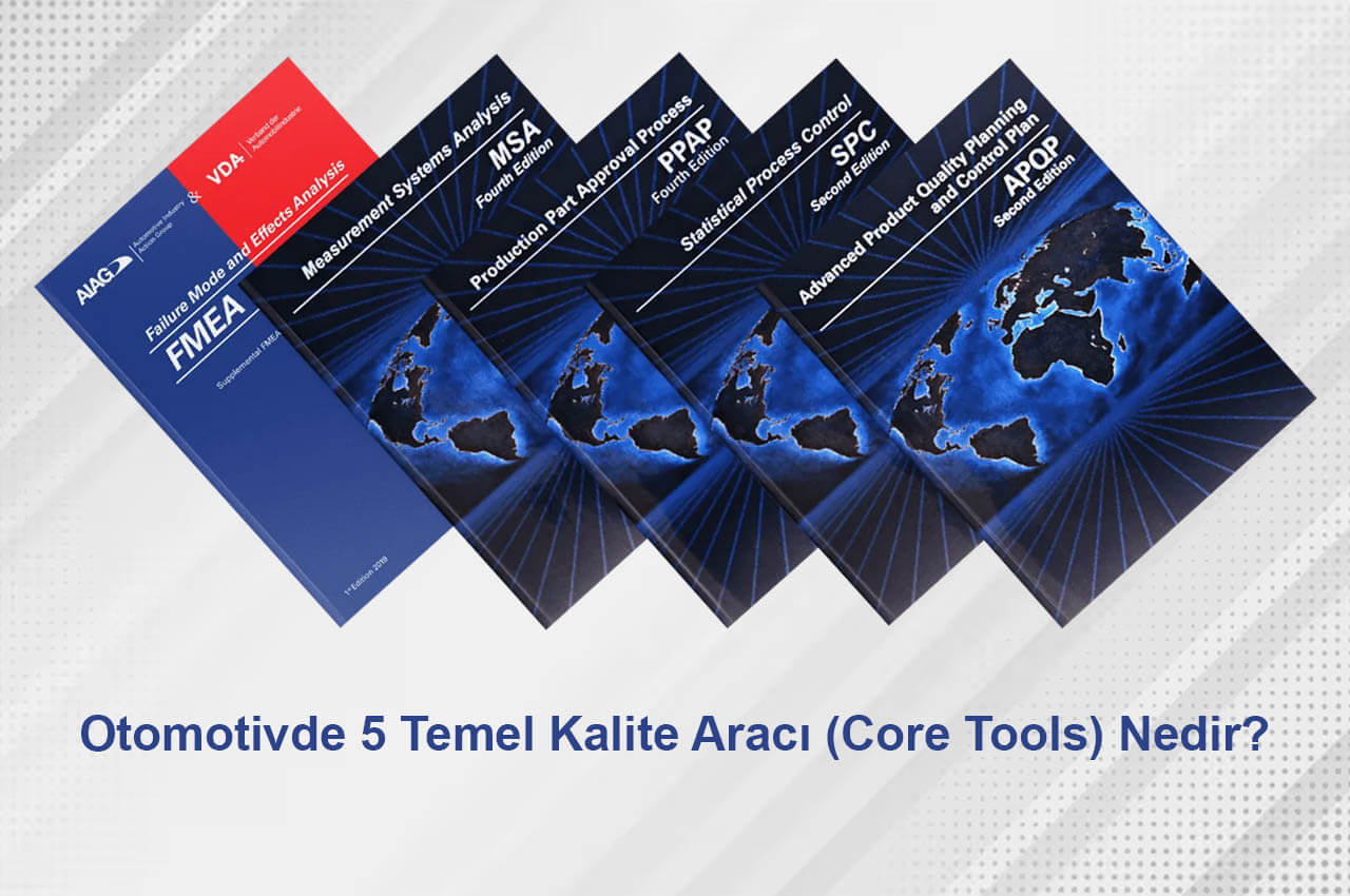 Otomotivde 5 Kalite Aracı (Core Tools) Nedir?